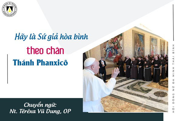 Đức Thánh cha Phanxicô với các tu sĩ dòng Phanxicô Assisi: “Hãy là những sứ giả hoà bình theo chân thánh Phanxicô”