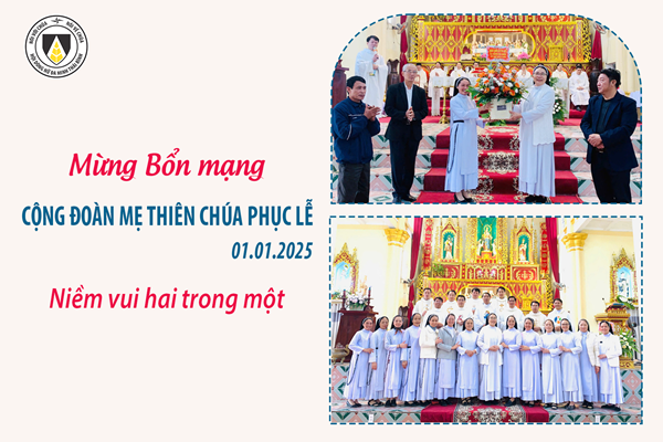 Cộng đoàn Mẹ Thiên Chúa Phục Lễ: Niềm vui hai trong một