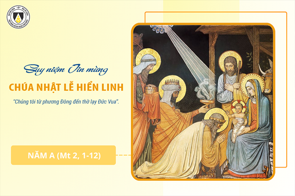 Suy niệm Tin mừng Chúa Nhật Lễ Hiển Linh - năm A (Mt 2, 1-12)