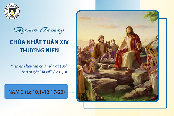 Suy niệm Tin mừng Chúa Nhật tuần XIV Thường niên - năm C (Lc 10, 1-12. 17-20)