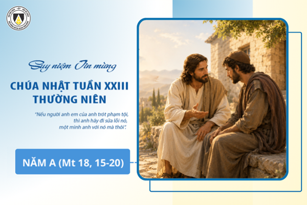 Suy niệm Tin mừng Chúa Nhật tuần XXIII - Thường Niên năm A (Mt 18, 15-20)
