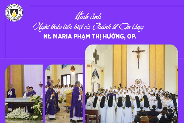 Hình ảnh: Tiễn biệt và Thánh lễ An táng Nữ tu Maria Phạm Thị Hướng, OP.