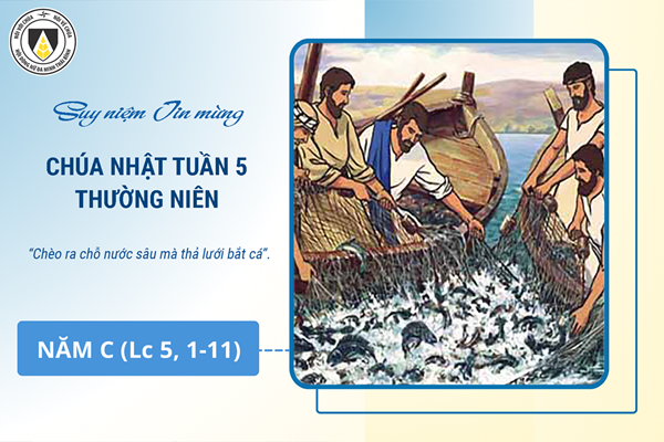 Suy niệm Tin mừng Chúa Nhật tuần V - Thường Niên năm C (Lc 5, 1-11)