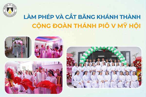 Hình ảnh: Làm phép và Cắt băng Khánh Thành Cộng đoàn Thánh Piô V Mỹ Hội