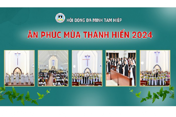 Hội Dòng Đa Minh Tam Hiệp : ÂN PHÚC MÙA THÁNH HIẾN 2024