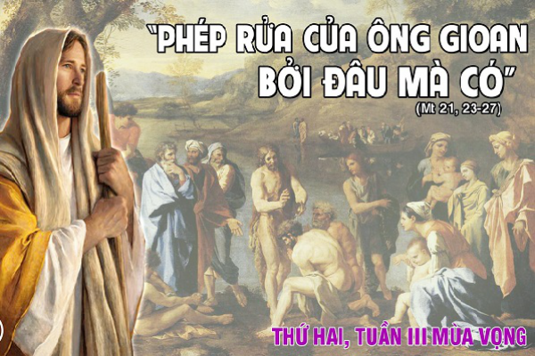 Suy niệm Tin mừng thứ Hai - Tuần 3 - Mùa vọng (Mt 21, 23-27)