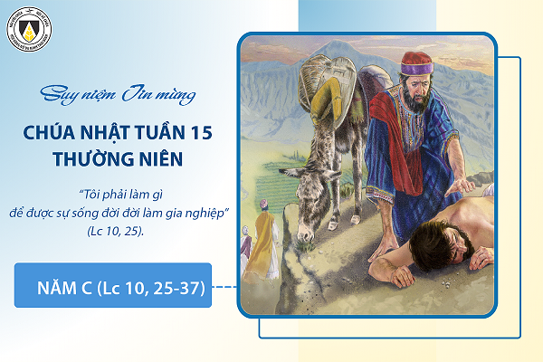 Suy niệm Tin mừng Chúa Nhật tuần XV Thường niên - năm C (Lc 10, 25-37)
