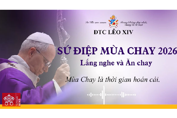 Sứ điệp Mùa Chay 2026: Lắng nghe và Ăn chay - Mùa Chay là thời gian hoán cải
