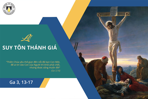 Ngày 14.9: Lễ Suy tôn Thánh giá, lễ kính (Ga 3, 13-17)