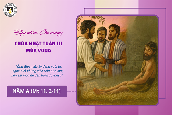 Suy niệm Tin mừng Chúa Nhật III - năm A (Mt 11, 2-11)