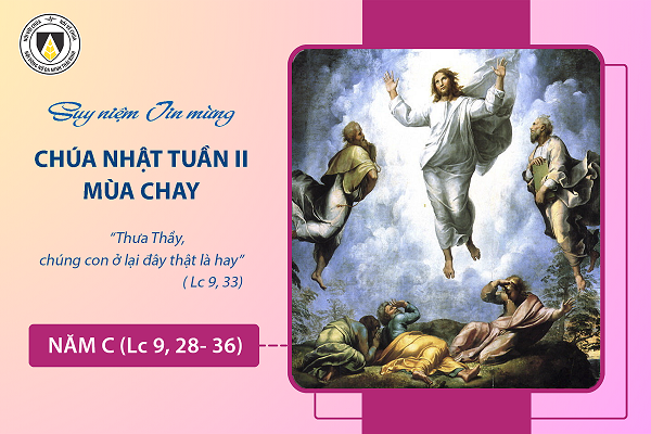 Suy niệm Tin mừng Chúa Nhật tuần II - Mùa Chay năm C (Lc 9, 28 - 36)