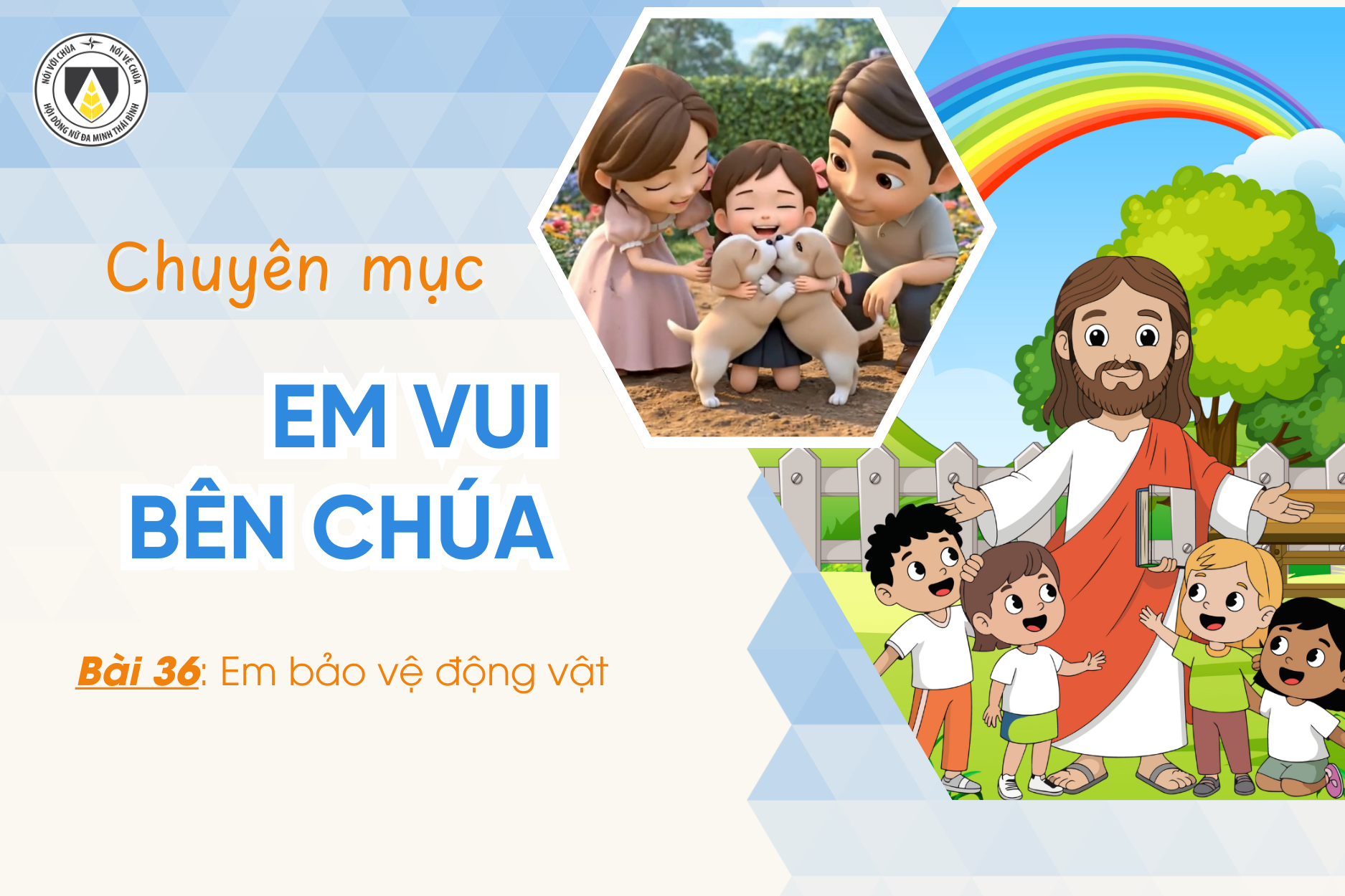 Bài 36: Em bảo vệ động vật | Khối Chiên | Em vui bên Chúa