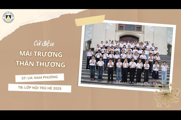 Cử điệu: Mái trương thân thương | St: Lm. Nam Phương | Tb: Nội trú Hè năm 2025