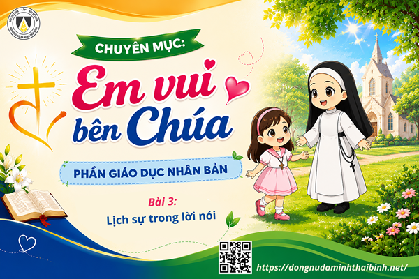 Bài 3: Lịch sự trong lời nói | Chuyên đề: Giáo Dục Nhân Bản | Chuyên mục: Em vui bên Chúa