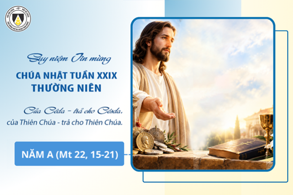 Suy niệm Tin mừng Chúa Nhật tuần XXIX - Thường Niên năm A (Mt 22, 15-21)