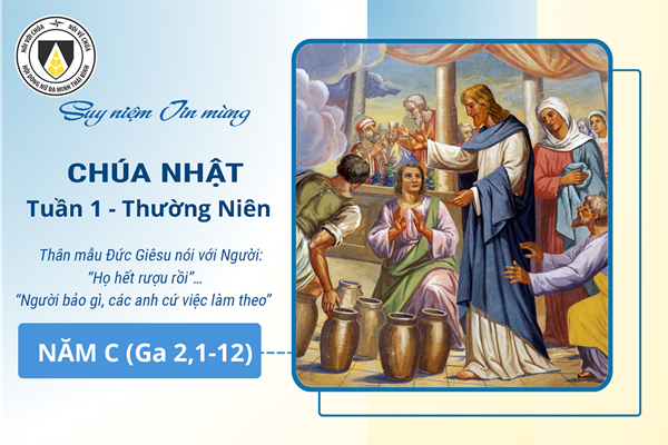 Suy niệm Tin mừng Chúa Nhật tuần 1 - Thường Niên năm C (Ga 2, 1-11)