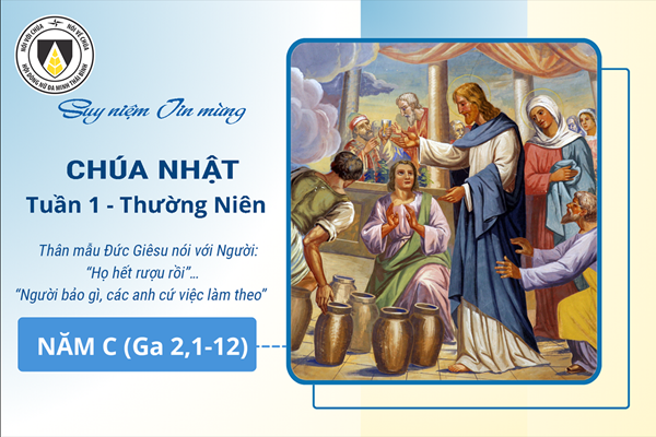 Suy niệm Tin mừng Chúa Nhật tuần II - Thường Niên năm C (Ga 2, 1-11)