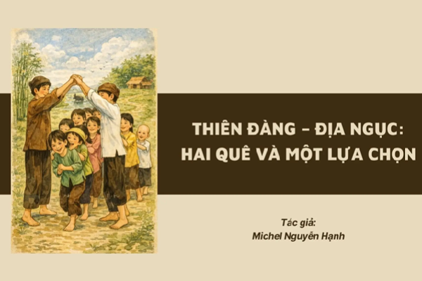Thiên đàng – địa ngục: Hai quê và một lựa chọn