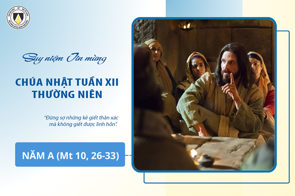 Suy niệm Tin mừng Chúa Nhật tuần XII - Thương Niên năm A (Mt 10, 26-33)
