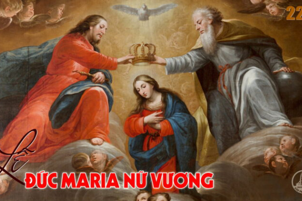 Ngày 22/8 - Lễ Đức Maria Trinh Nữ Vương