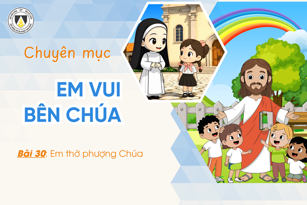 Bài 30: Em thờ phượng Chúa | Khối Chiên | Em vui bên Chúa