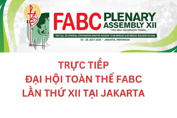 Trực tiếp Đại hội Toàn thể FABC lần thứ XII tại Jakarta - ngày 22/7/2026