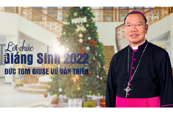 Đức Tổng Giám mục Giuse Vũ Văn Thiên chúc mừng Giáng sinh năm 2022