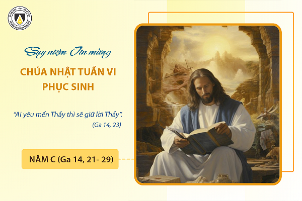 Suy niệm Tin mừng Chúa Nhật VI - Phục Sinh năm C (Ga 14, 21- 29)