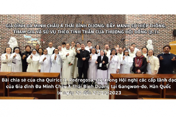 Gia đình Đa Minh Châu Á Thái Bình Dương: đẩy mạnh sự hiệp thông, tham gia và sứ vụ theo tinh thần của thượng hội đồng (p.1)