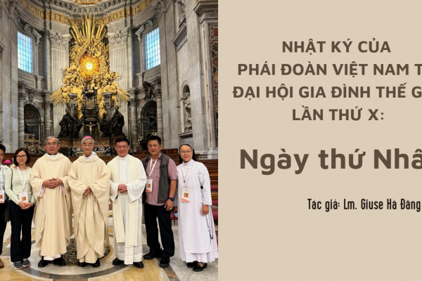 Nhật ký của Phái Đoàn Việt Nam tại Đại hội Gia đình Thế Giới lần thứ X: Ngày thứ nhất