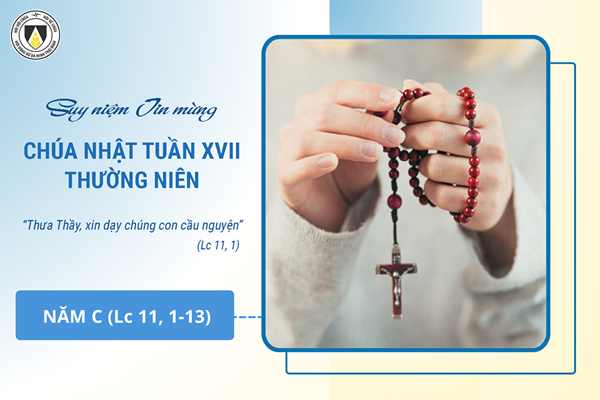 Suy niệm Tin mừng Chúa Nhật tuần XVII Thường niên - năm C (Lc 11, 1-13)