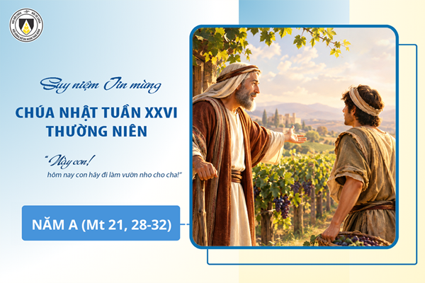 Suy niệm Tin mừng Chúa Nhật tuần XXVI - Thường Niên năm A (Mt 21, 28-32)