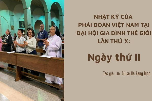 Nhật ký của Phái Đoàn Việt Nam tại Đại hội Gia đình Thế Giới lần thứ X: Ngày thứ Hai