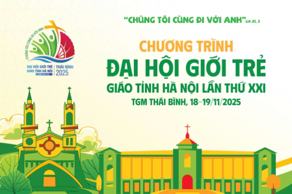 Chương trình: Đại hội Giới trẻ Giáo tỉnh Hà Nội lần thứ XXI