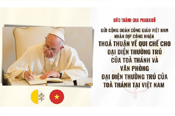 Thư Đức Giáo Hoàng Phanxicô gửi cộng đoàn Công giáo Việt Nam nhân dịp công nhận Thoả thuận về Qui chế cho Đại diện thường trú của Toà Thánh và Văn phòng Đại diện thường trú của Toà Thánh tại Việt Nam